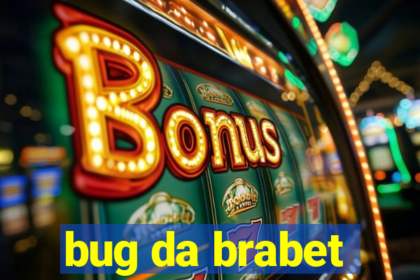 bug da brabet